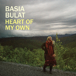 Basia Bulat - Heart of My Own